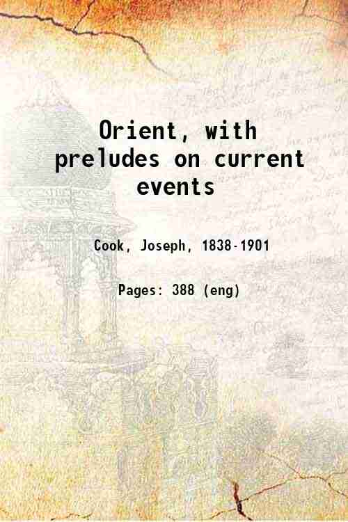Orient, with preludes on current events 