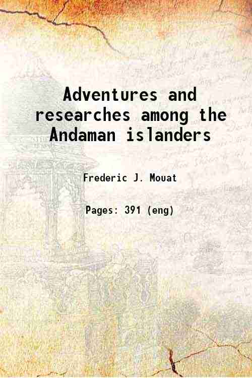 Adventures and researches among the Andaman islanders