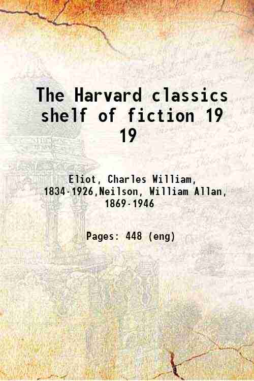 The Harvard classics shelf of fiction 19 19