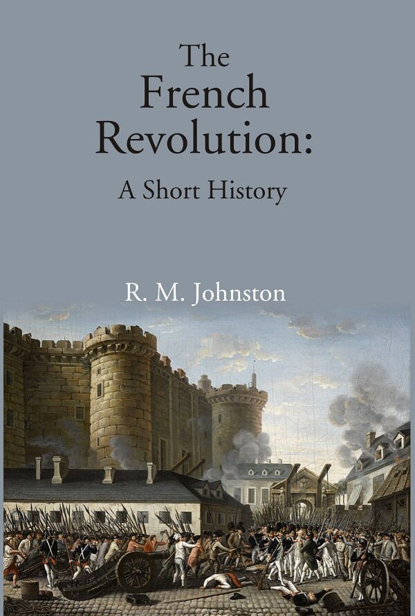 The French Revolution: A Short History           
