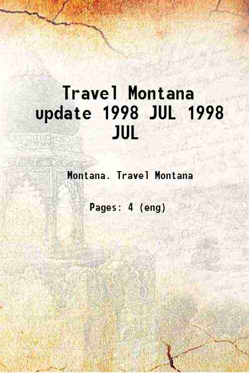 Travel Montana update 1998 JUL 1998 JUL