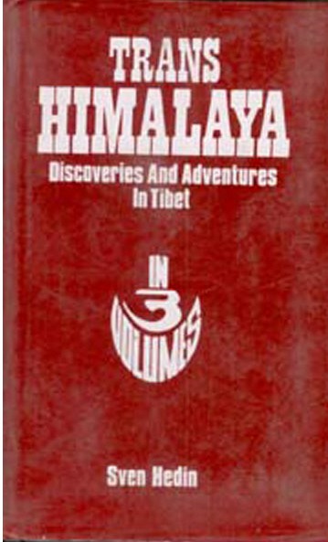 Trans Himalaya Discoveries and Adventures in Tibet: Discoveries and Adventures in Tibet Vol. 1st ...