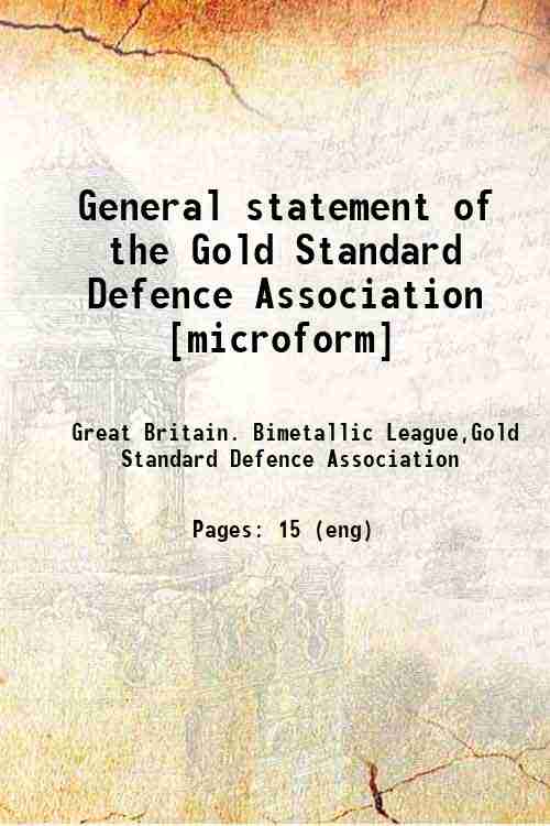 General statement of the Gold Standard Defence Association [microform] 