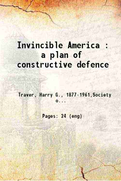 Invincible America : a plan of constructive defence 