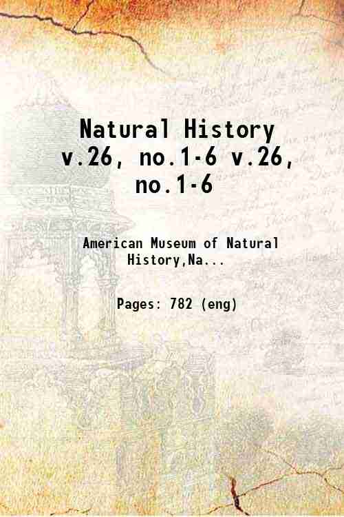 Natural History v.26, no.1-6 v.26, no.1-6