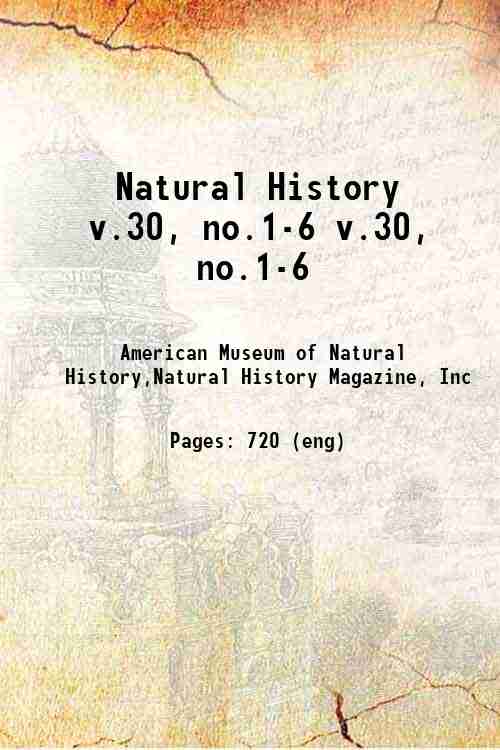 Natural History v.30, no.1-6 v.30, no.1-6
