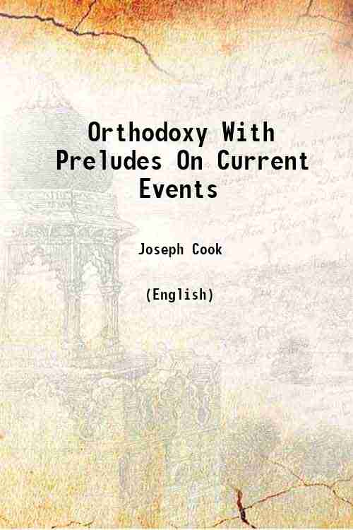 Orthodoxy With Preludes On Current Events 