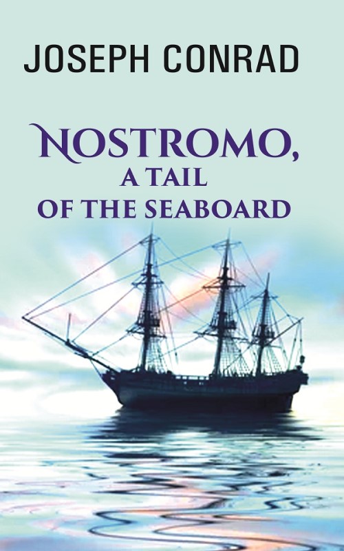 Nostromo, A Tail of the Seaboard    