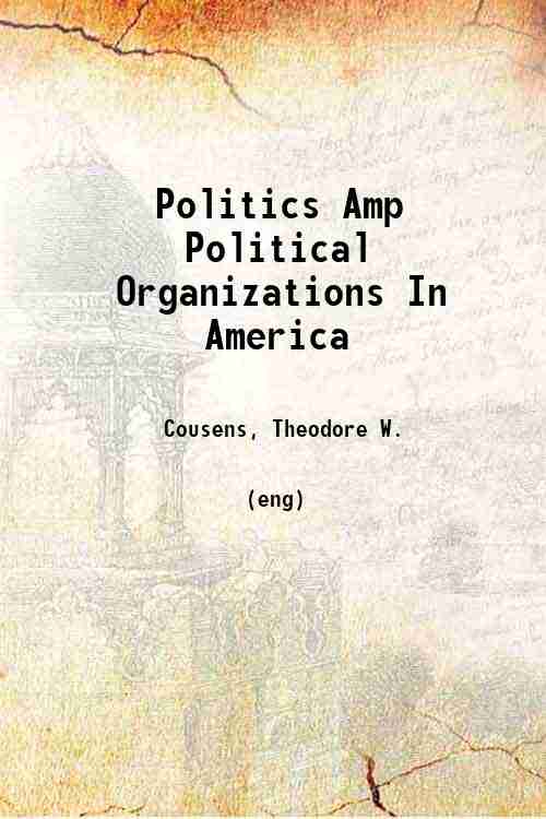 Politics Amp Political Organizations In America 