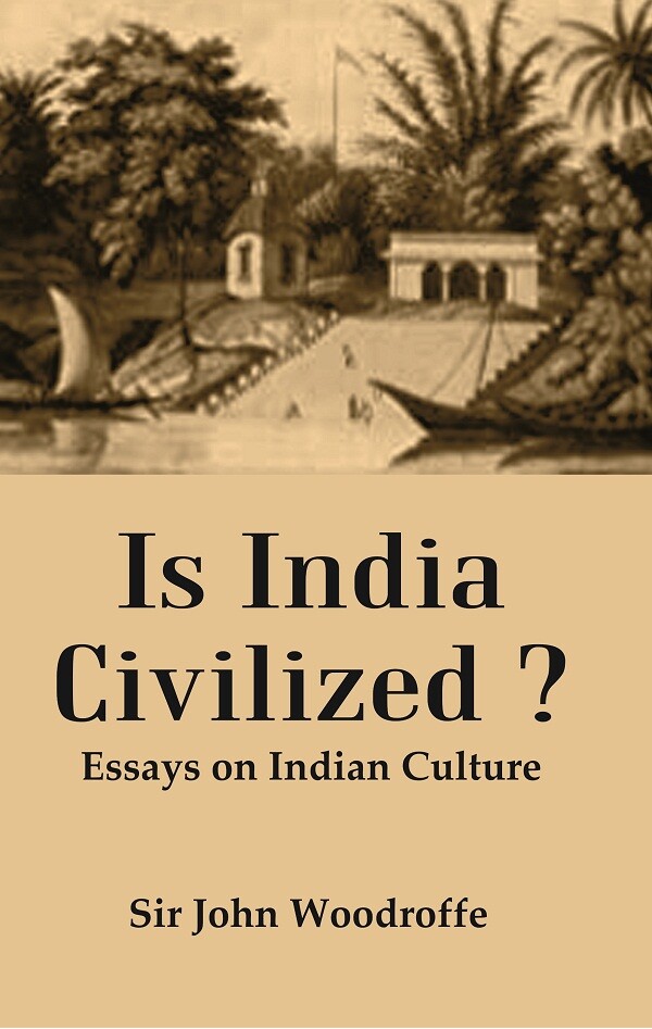 Is India Civilized ? : Essays on Indian Culture  