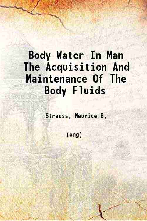 Body Water In Man The Acquisition And Maintenance Of The Body Fluids 
