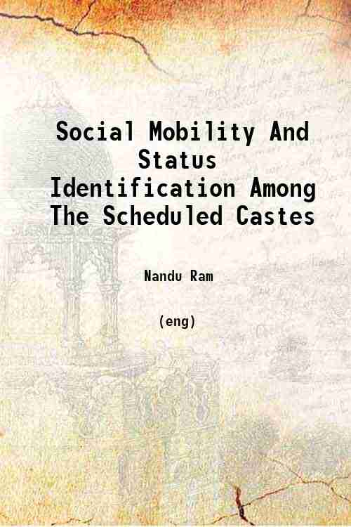 Social Mobility And Status Identification Among The Scheduled Castes 