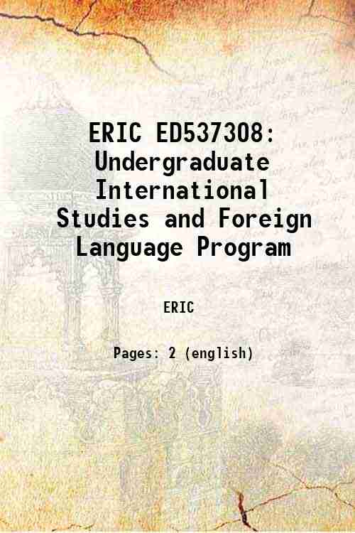 ERIC ED537308: Undergraduate International Studies and Foreign Language Program 