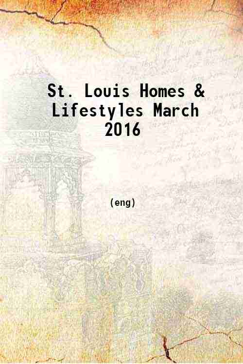St. Louis Homes & Lifestyles March 2016 