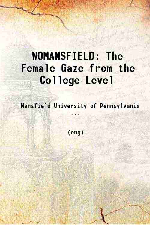 WOMANSFIELD: The Female Gaze from the College Level 