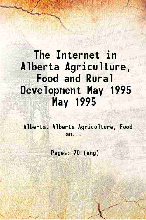 The Internet in Alberta Agriculture, Food and Rural Development May 1995 May 1995