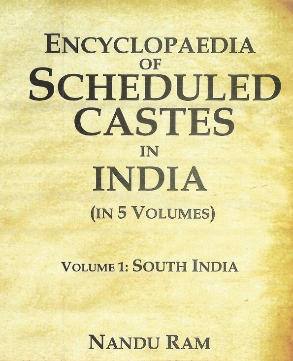 Encyclopaedia of Scheduled Castes in India (South Asia) Vol. 1st Vol. 1st