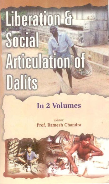 Liberation and Social Articulation of Dalits (Issues of Dalit and Backward Liberation) Vol. 2nd V...