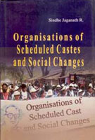 Organisations of Scheduled Castes and Social Changes 