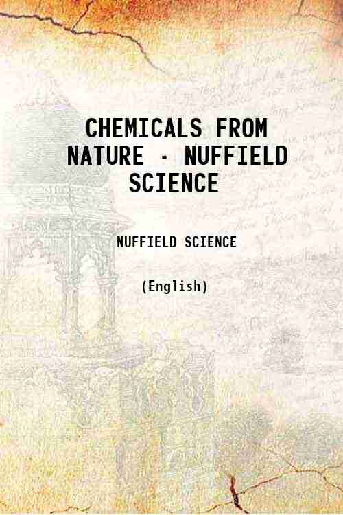 CHEMICALS FROM NATURE - NUFFIELD SCIENCE 