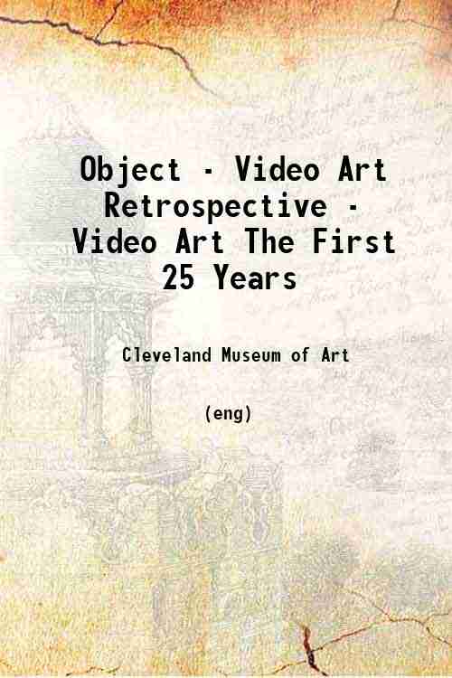 Object - Video Art Retrospective - Video Art The First 25 Years 