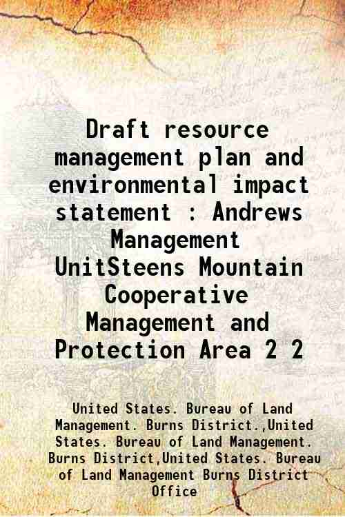 Draft resource management plan and environmental impact statement : Andrews Management Unit/Steen...
