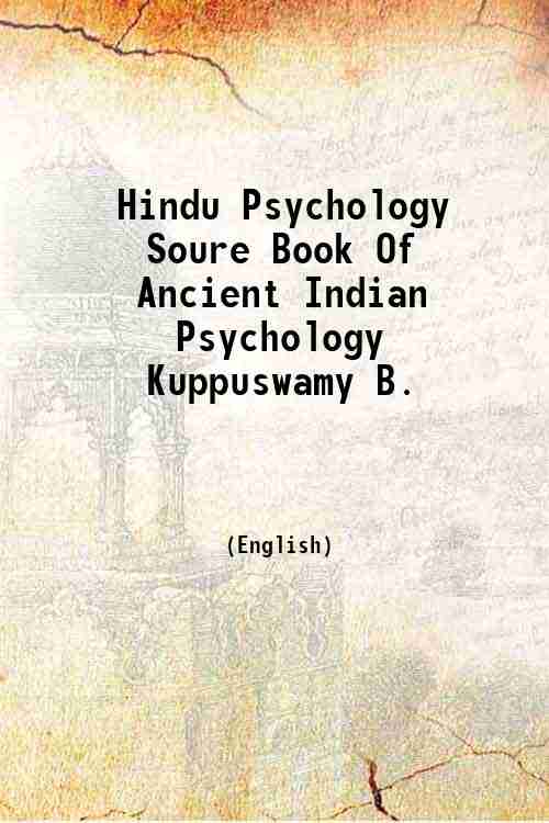Hindu Psychology Soure Book Of Ancient Indian Psychology Kuppuswamy B. 