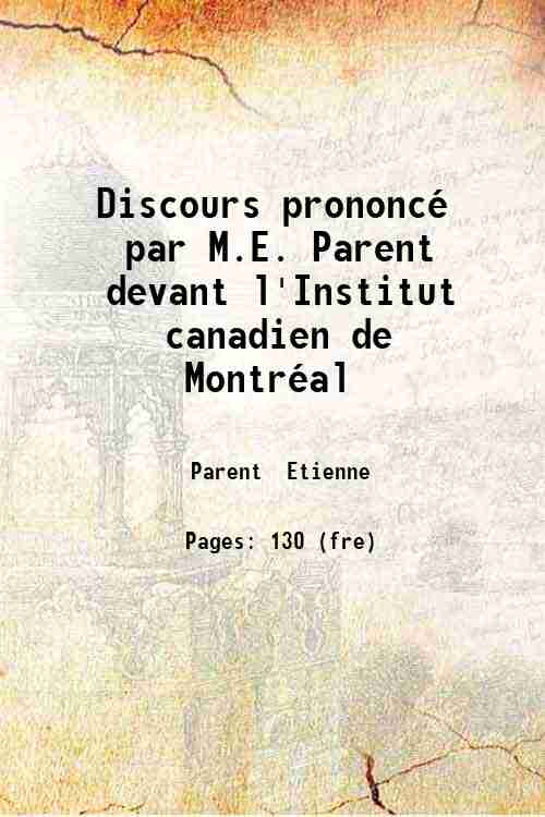 Discours prononcé par M.E. Parent devant l'Institut canadien de Montréal 