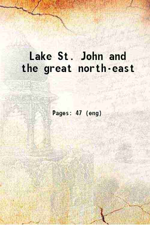 Lake St. John and the great north-east 