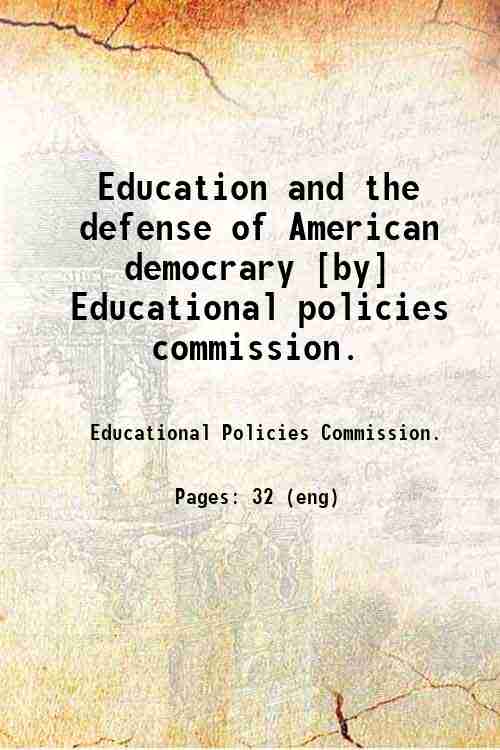 Education and the defense of American democrary [by] Educational policies commission. 