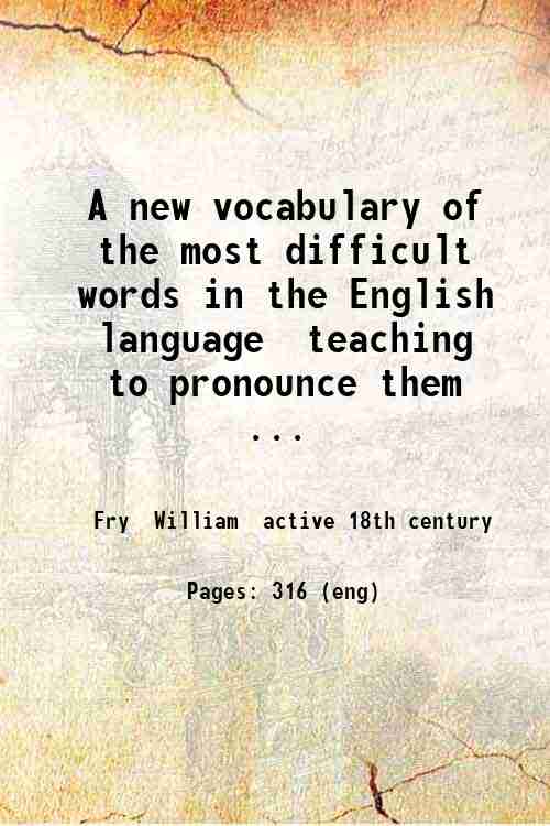 A new vocabulary of the most difficult words in the English language  teaching to pronounce them ...