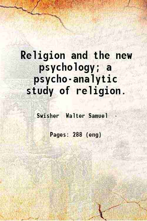 Religion and the new psychology; a psycho-analytic study of religion. 