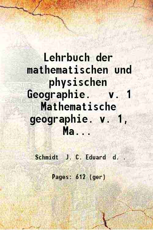 Lehrbuch der mathematischen und physischen Geographie.   v. 1  Mathematische geographie. v. 1, Ma...