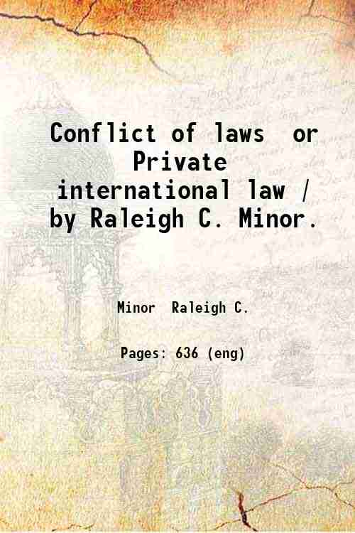 Conflict of laws  or  Private international law / by Raleigh C. Minor. 