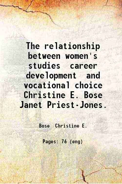 The relationship between women's studies  career development  and vocational choice / Christine E...