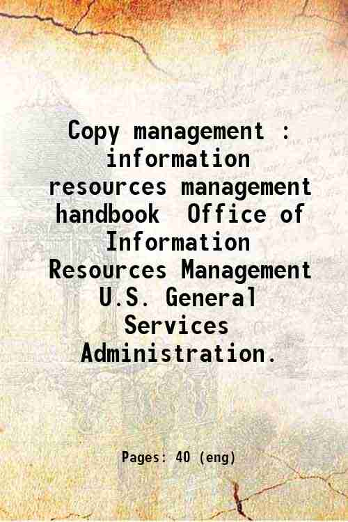 Copy management : information resources management handbook / Office of Information Resources Man...