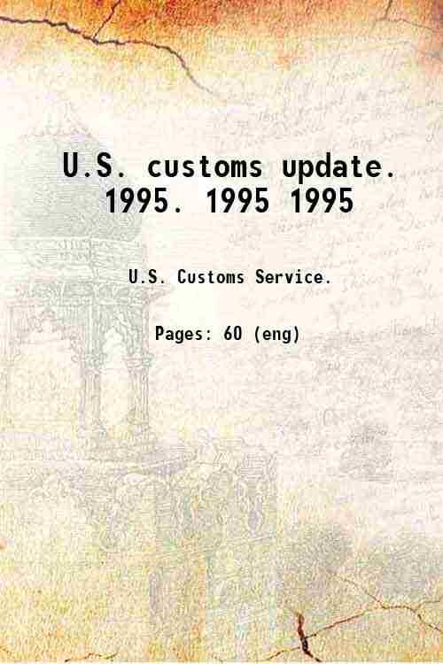 U.S. customs update.   1995. 1995 1995