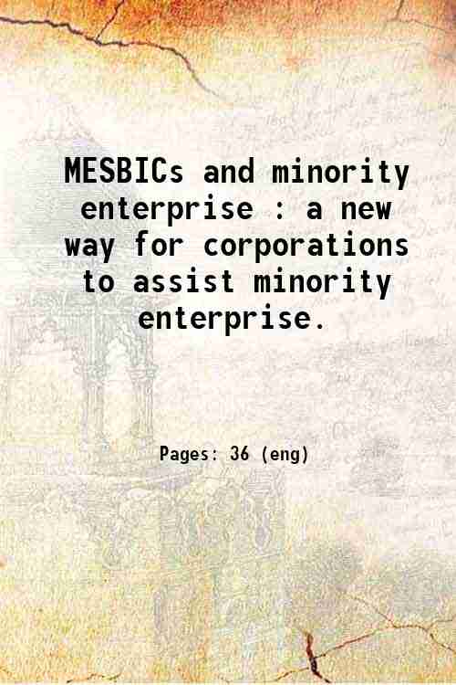 MESBICs and minority enterprise : a new way for corporations to assist minority enterprise. 