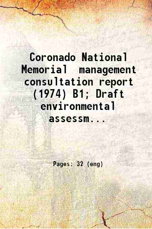 Coronado National Memorial  management consultation report (1974) B1; Draft environmental assessm...