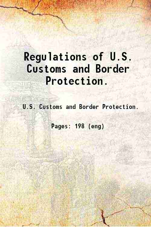 Regulations of U.S. Customs and Border Protection. 