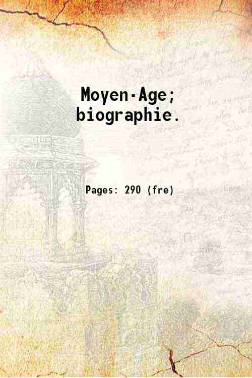 Moyen-Age; biographie. 