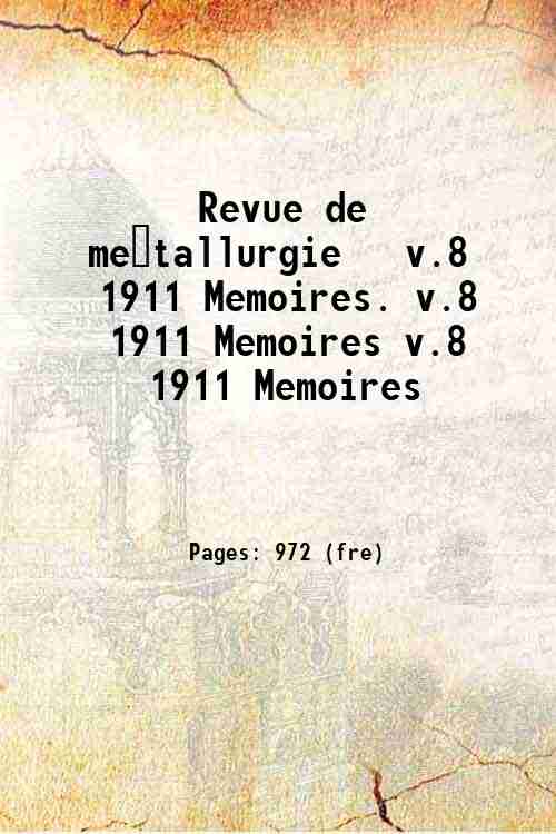 Revue de métallurgie   v.8 1911 Memoires. v.8 1911 Memoires v.8 1911 Memoires