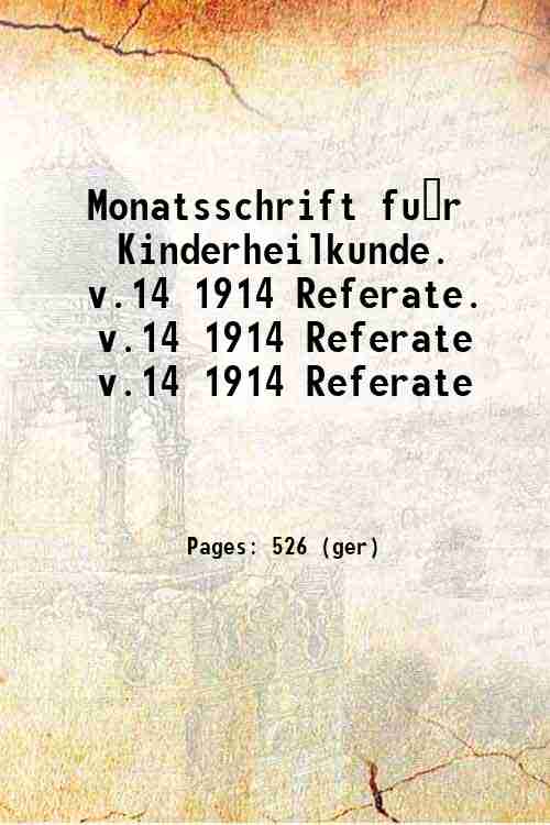Monatsschrift für Kinderheilkunde.   v.14 1914 Referate. v.14 1914 Referate v.14 1914 Referate