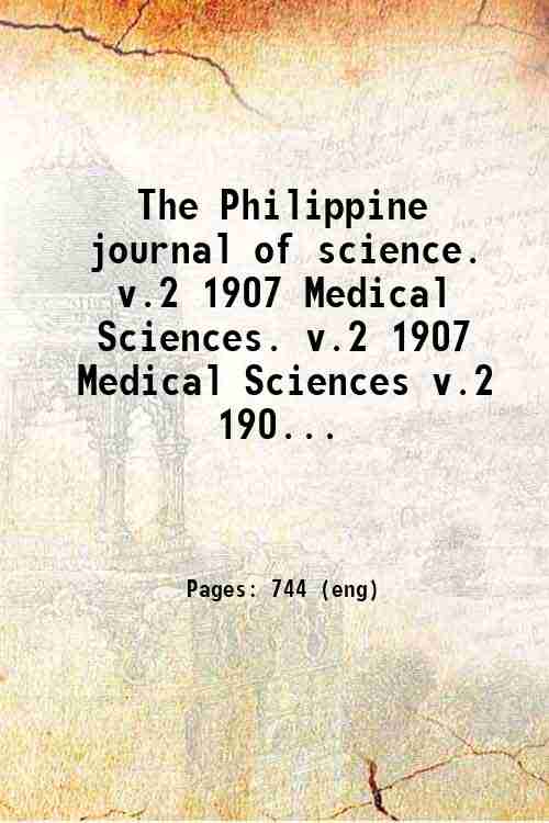 The Philippine journal of science.   v.2 1907 Medical Sciences. v.2 1907 Medical Sciences v.2 190...