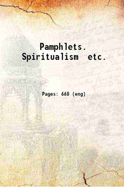 Pamphlets. Spiritualism  etc. 