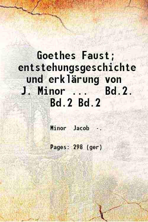 Goethes Faust; entstehungsgeschichte und erklärung von J. Minor ...   Bd.2. Bd.2 Bd.2