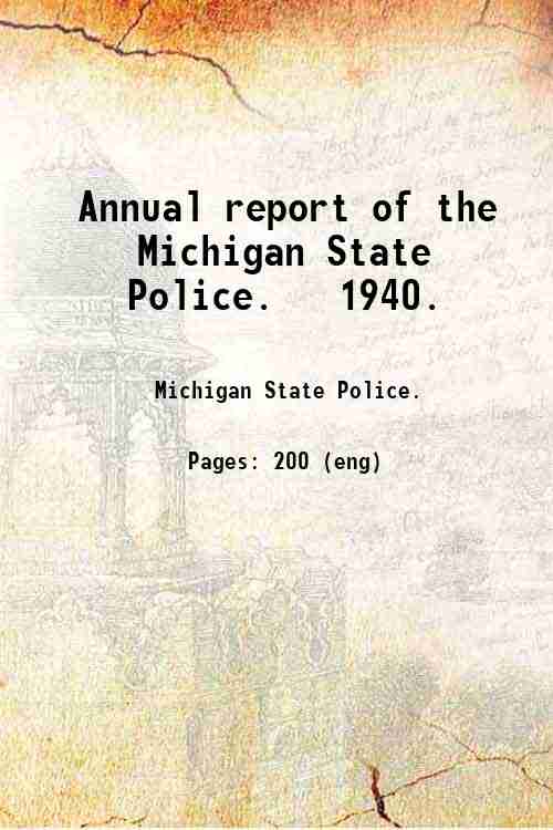 Annual report of the Michigan State Police.   1940. 