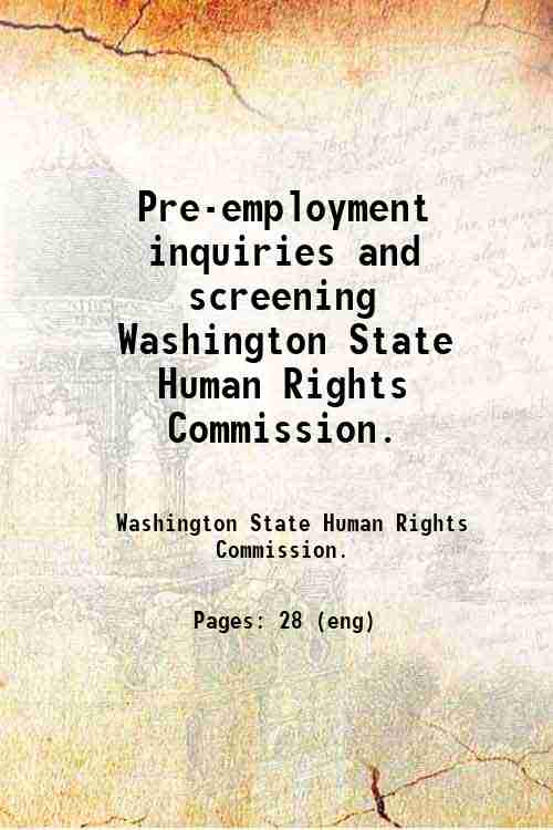 Pre-employment inquiries and screening / Washington State Human Rights Commission. 
