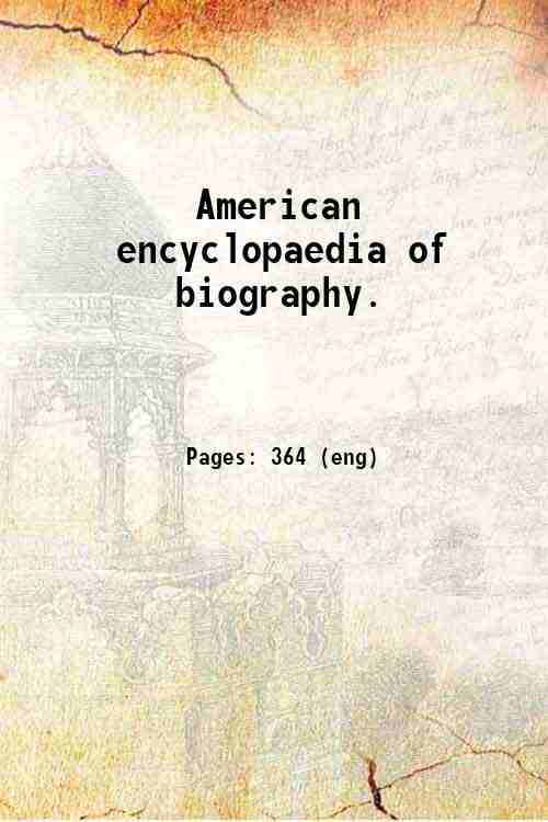 American encyclopaedia of biography. 
