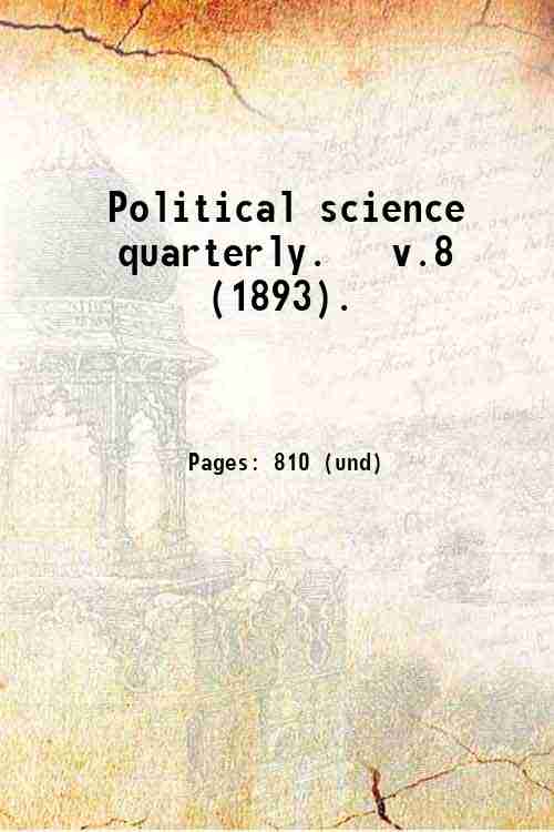 Political science quarterly.   v.8 (1893). 